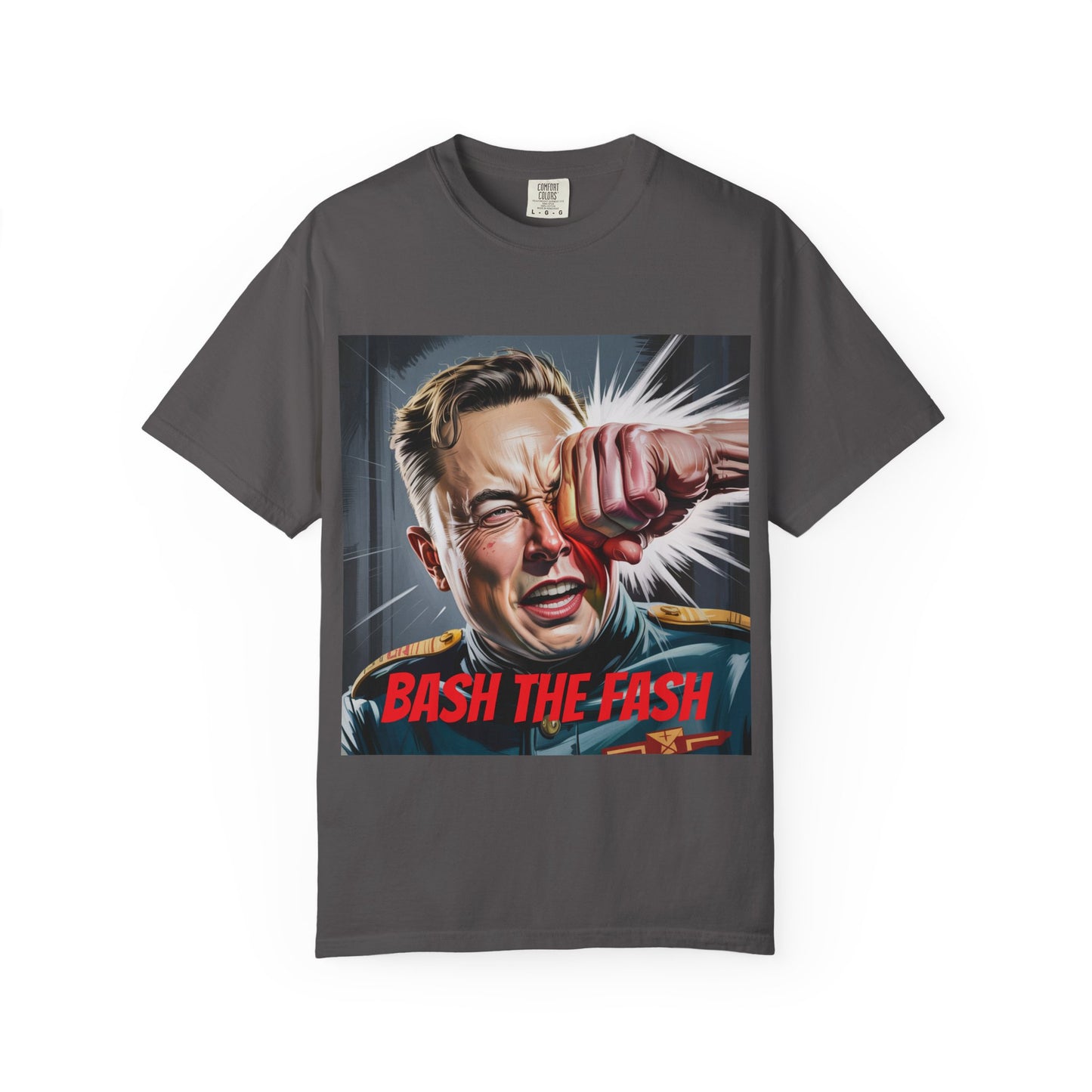 RESTOCK: "Bash The Fash" T-Shirt - Street Wear Great For Trolling Nazi's on Twitter, Brake Checking A Tesla, or Watching Another Space X Rocket Blow Up